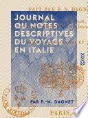 Télécharger le livre libro Journal Ou Notes Descriptives Du Voyage En Italie Fait Par P.-n. Dagnet